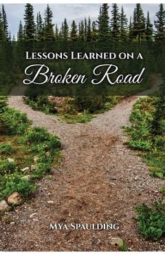Poza produsului Lessons Learned on a Broken Road - Mya Spaulding