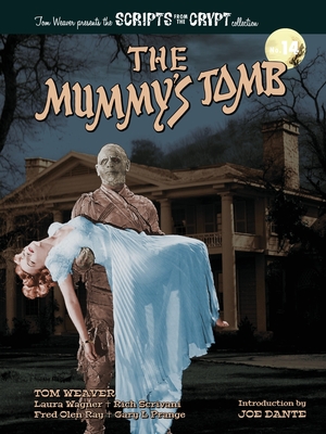 The Mummy's Tomb - Scripts from the Crypt collection No. 14 - Tom Weaver