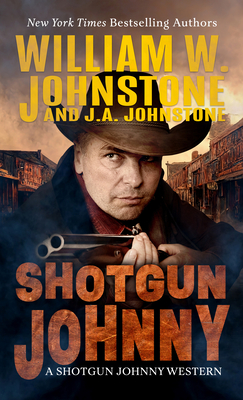 Shotgun Johnny - William W. Johnstone