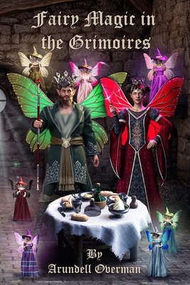 Coperta cărții 'Fairy Magic in the Grimoires - Arundell Overman'