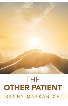 Coperta cărții 'The Other Patient - Kenny Markanich'