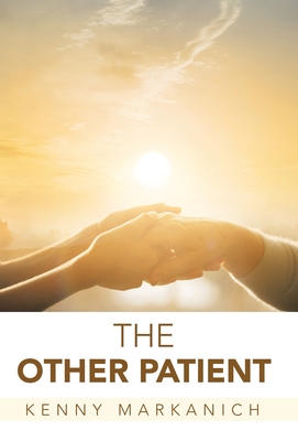 The Other Patient - Kenny Markanich