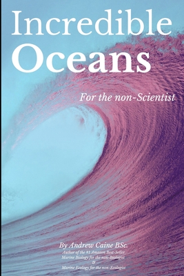 Incredible Oceans - Andrew Caine