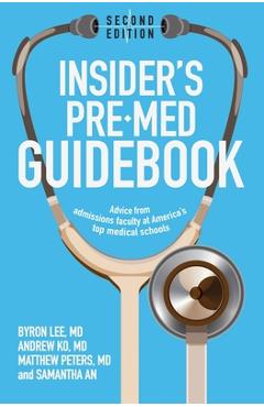 Coperta cărții 'Insider's Pre-Med Guidebook: Advice from admissions faculty at America's top medical schools - Andrew Ko'
