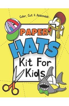 Coperta cărții 'Paper Hats: Color, Cut & Assemble Kit For Kids - Square Root Of Squid Publishing'