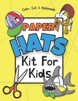 Paper Hats: Color, Cut & Assemble Kit For Kids - Square Root Of Squid Publishing