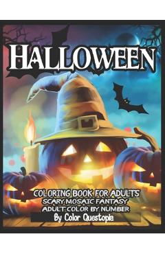 Poza produsului Halloween Coloring Book For Adults - Adult Color By Number- Scary Mosaic Fantasy: Featuring Dark Cemeteries, Cursed Black Cats, Scary Pumpkins, Haunts - Color Questopia
