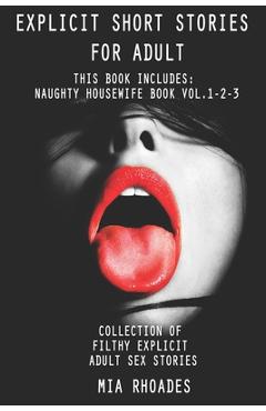 Coperta cărții 'Explicit Short Stories for Adult: This Book Includes: Naughty Housewife Book vol.1-2-3. Collection of Filthy Explicit'