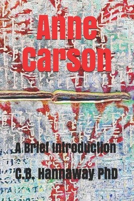 Anne Carson: An Introduction - Craig Hannaway
