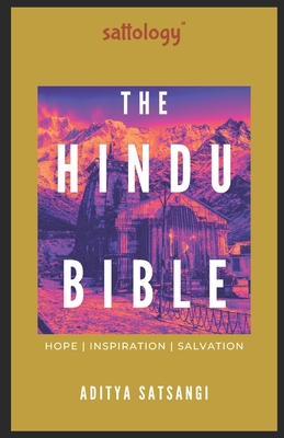 The Hindu Bible: Sattology - Aditya Satsangi