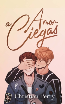 Amor a ciegas - Christian Perry