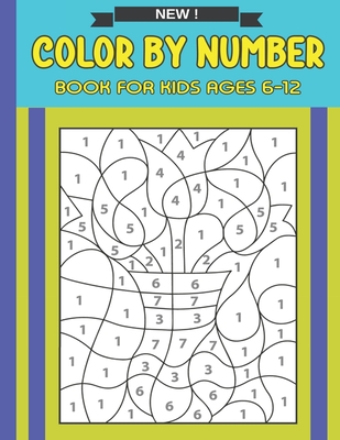 Coperta cărții 'Color By Number Book For Kids Ages 6-12: A Fun Coloring Activity Book for Children - Joan H. Lavin'