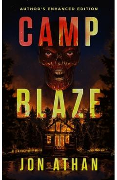 Coperta cărții 'Camp Blaze: Author's Enhanced Edition - Jon Athan'