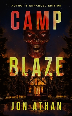 Coperta cărții 'Camp Blaze: Author's Enhanced Edition - Jon Athan'