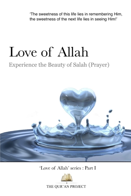 Love of Allah: Experience The Beauty Of Salah - The Qur'an Project