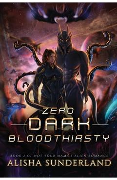 Coperta cărții 'Zero Dark Bloodthirsty - Alisha Sunderland'