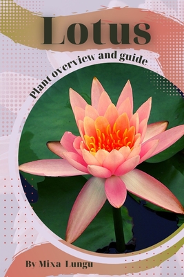 Lotus: Plant overview and guide - Mixa Lungu