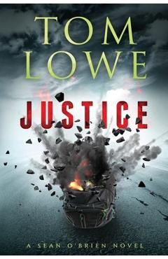 Coperta cărții 'Justice: A Sean O'Brien Novel - Tom Lowe'