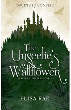 Coperta cărții 'The Unseelie's Wallflower - Elisa Rae'
