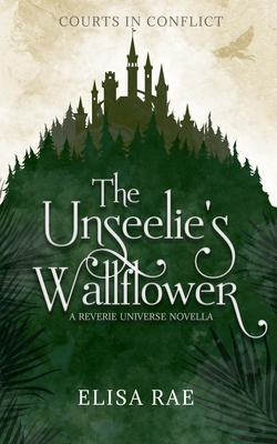 Coperta cărții 'The Unseelie's Wallflower - Elisa Rae'