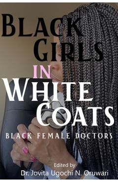 Coperta cărții 'Black Girls in White Coats: Black Female Doctors - Nicole Hollimon'