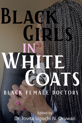 Coperta cărții 'Black Girls in White Coats: Black Female Doctors - Nicole Hollimon'