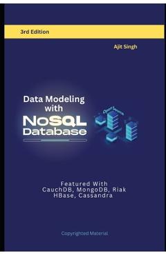 Coperta cărții 'Data Modeling with NoSQL Database: 3rd Edition - Ajit Singh'
