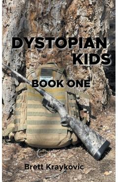 Coperta cărții 'Dystopian Kids: Book 1 - Brett Kraykovic'