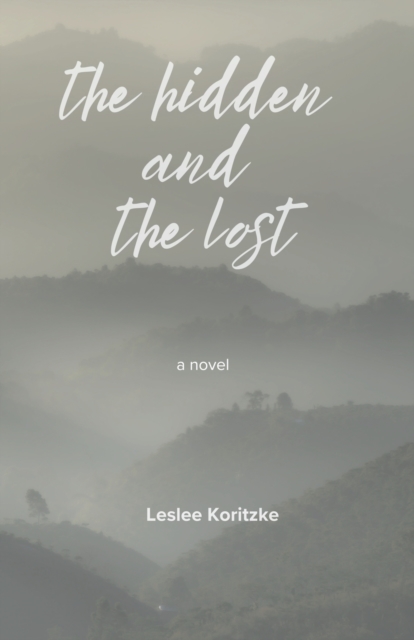 The Hidden and The Lost - Leslee Koritzke