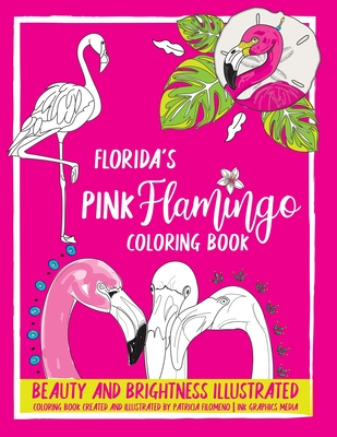 Coperta cărții 'Florida's Pink Flamingo Coloring Book - Patricia Filomeno'