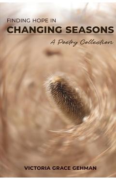Coperta cărții 'Finding Hope in Changing Seasons - Victoria Grace Gehman'