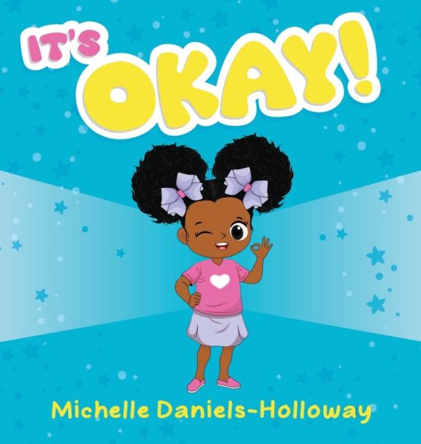It's OKAY! - Michelle Daniels-holloway