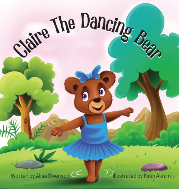 Claire the Dancing Bear - Alisa Swenson