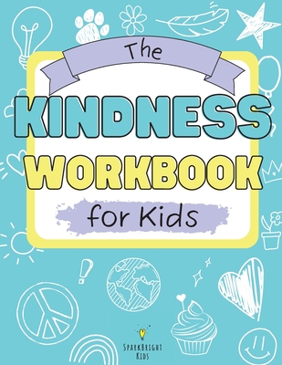 The Kindness Workbook for Kids - Sparkbright Kids