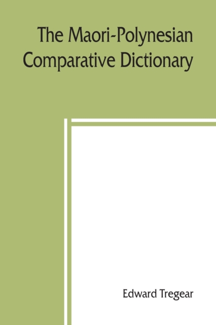 The Maori-Polynesian comparative dictionary - Edward Tregear