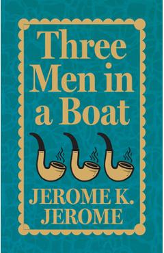 Coperta cărții 'Three Men in a Boat - Jerome K. Jerome'