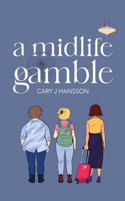 A Midlife Gamble - Cary J. Hansson