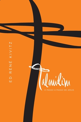 Talmidim: O passo a passo de Jesus - Ed René Kivitz