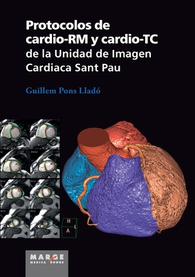 Protocolos de cardio-RM y cardio-TC de la Unidad de Imagen Cardiaca Sant Pau - Guillem Pons Lladó