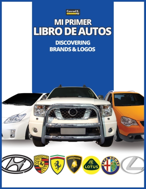 Mi Primer Libro de Autos: Descubriendo marcas y logotipos, libro colorido para niños, logotipos de marcas de automóviles con bonitas imágenes de - Conrad K. Butler
