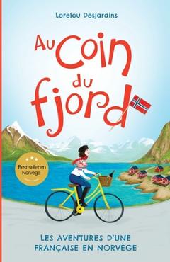 Poza produsului Au coin du fjord: Les aventures d'une Francaise en Norvège - Lorelou Desjardins