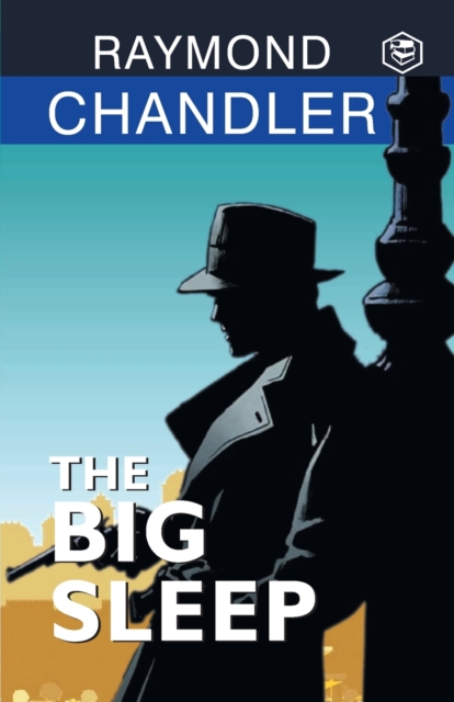 The Big Sleep - Raymond Chandler