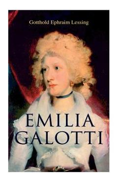 Coperta cărții 'Emilia Galotti - Gotthold Ephraim Lessing'