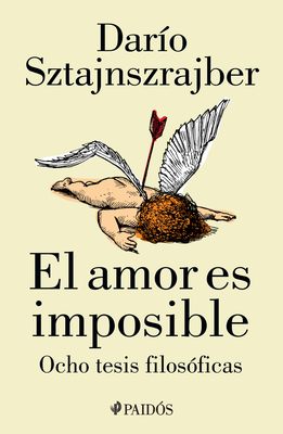 Coperta cărții 'El Amor Es Imposible - Darío Sztajnszrajber'