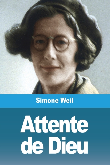 Attente de Dieu - Simone Weil