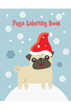 Coperta cărții 'Pugs Coloring Book: Cute pug coloring book for kids (Funny Coloring Books for Kids) - Fetid Derek'