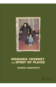 Coperta cărții 'Marina Abramovic: Nomadic Journey and Spirit of Places - Marina Abramovic'