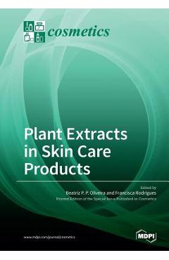 Coperta cărții 'Plant Extracts in Skin Care Products - Beatriz P. P. Oliveira'