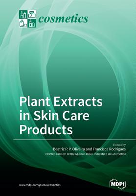 Coperta cărții 'Plant Extracts in Skin Care Products - Beatriz P. P. Oliveira'