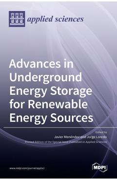 Coperta cărții 'Advances in Underground Energy Storage for Renewable Energy Sources - Jorge Loredo'